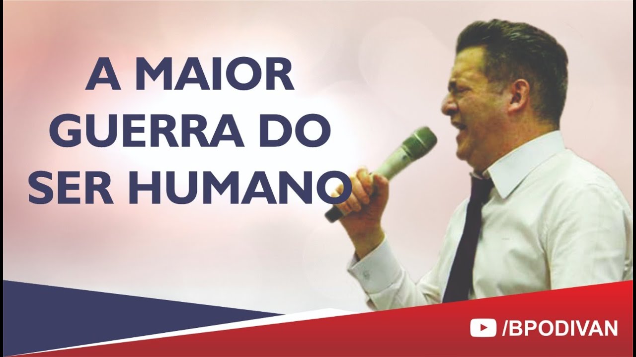 A MAIOR GUERRA DO SER HUMANO | BP ODIVAN
