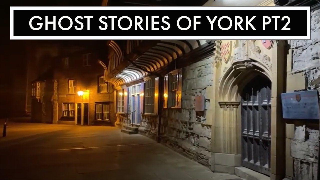 Ghost stories of York Pt2 - Europe's most haunted city
