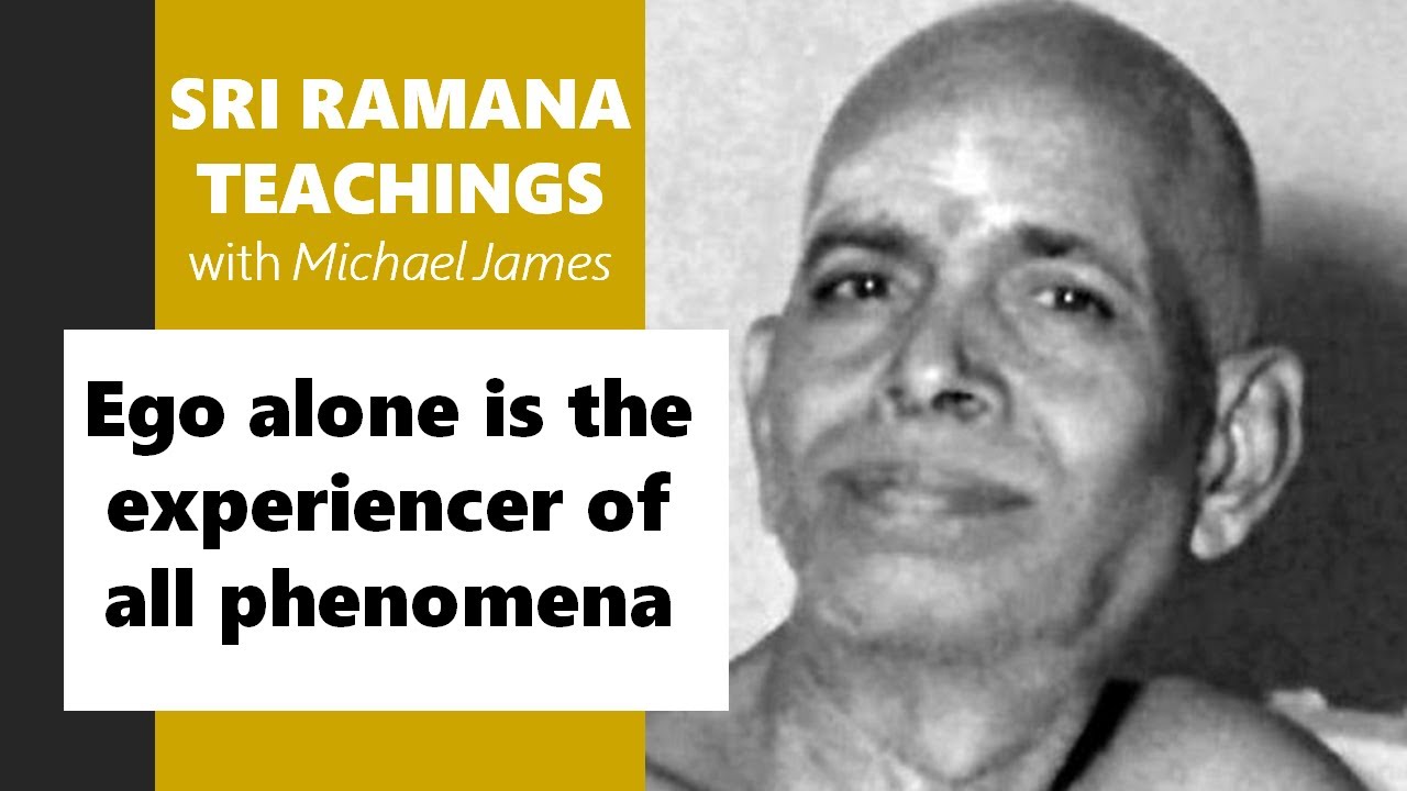 2025-11-08 Ramana Maharshi Foundation UK: Ego alone is the experiencer of all phenomena