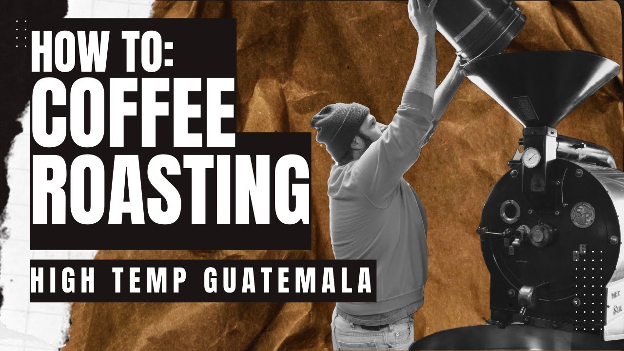 Coffee Roasting How to - High Temp Guatemala Eya