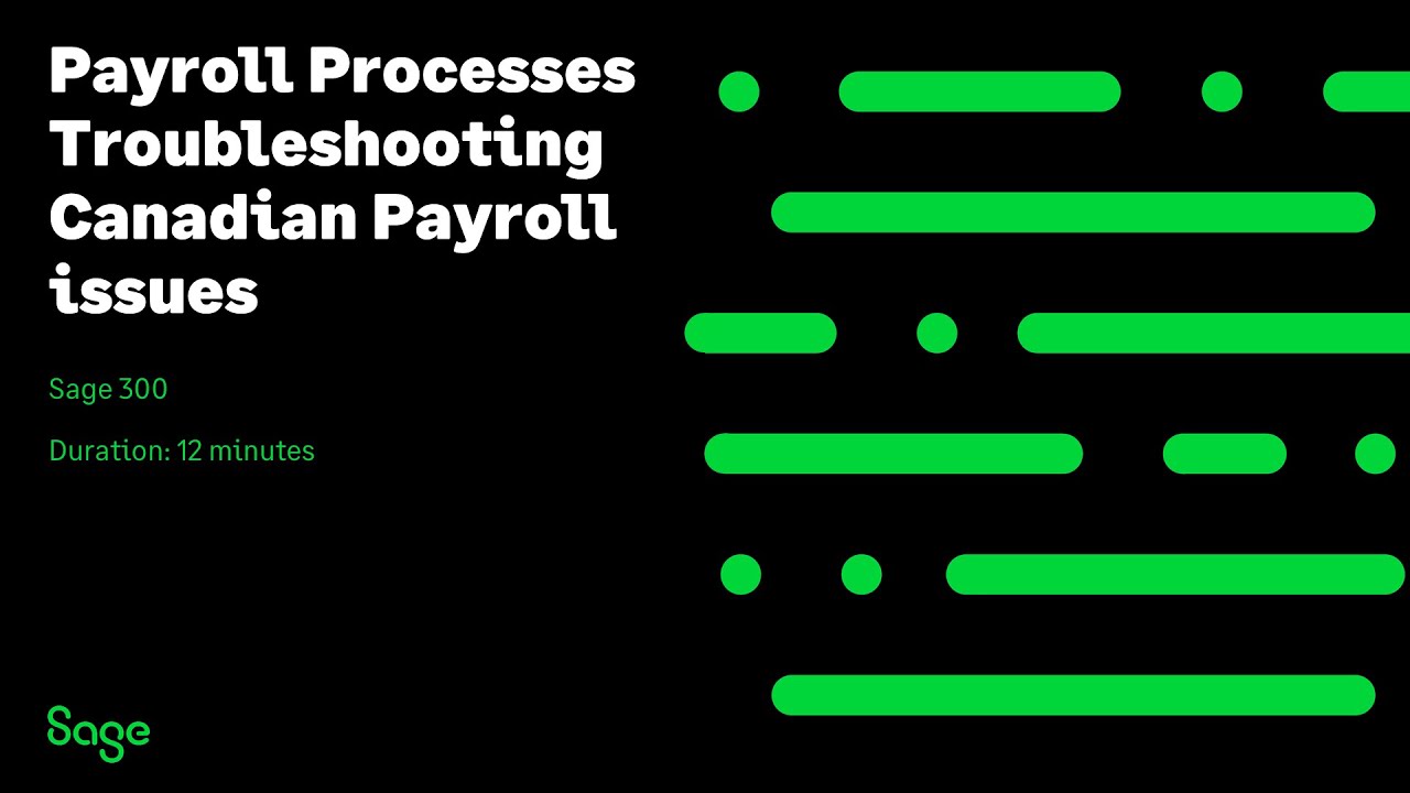 Sage 300 Canada &mdash; Payroll Processes Troubleshooting Canadian Payroll issues