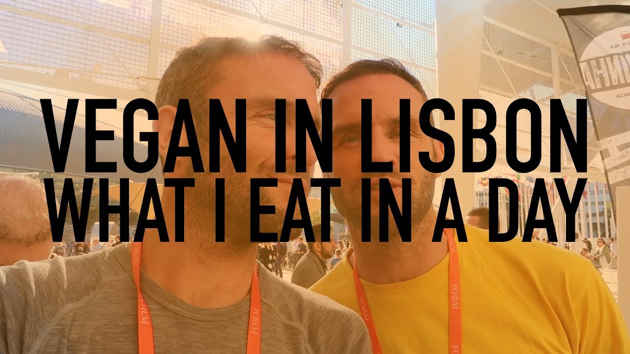 VEGAN IN LISBON | WHAT I EAT IN A DAY