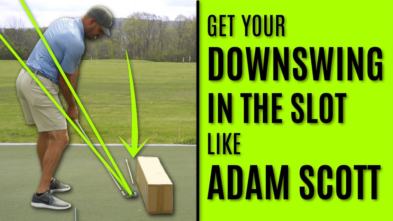 GOLF: How To Get Your Downswing In The Slot Like Adam Scott