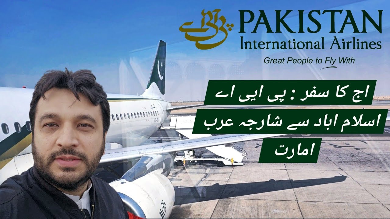 PAKISTAN INTERNATIONAL AIRLINES ISLAMABAD AIRPORT TO SHARJAH INTERNATIONAL