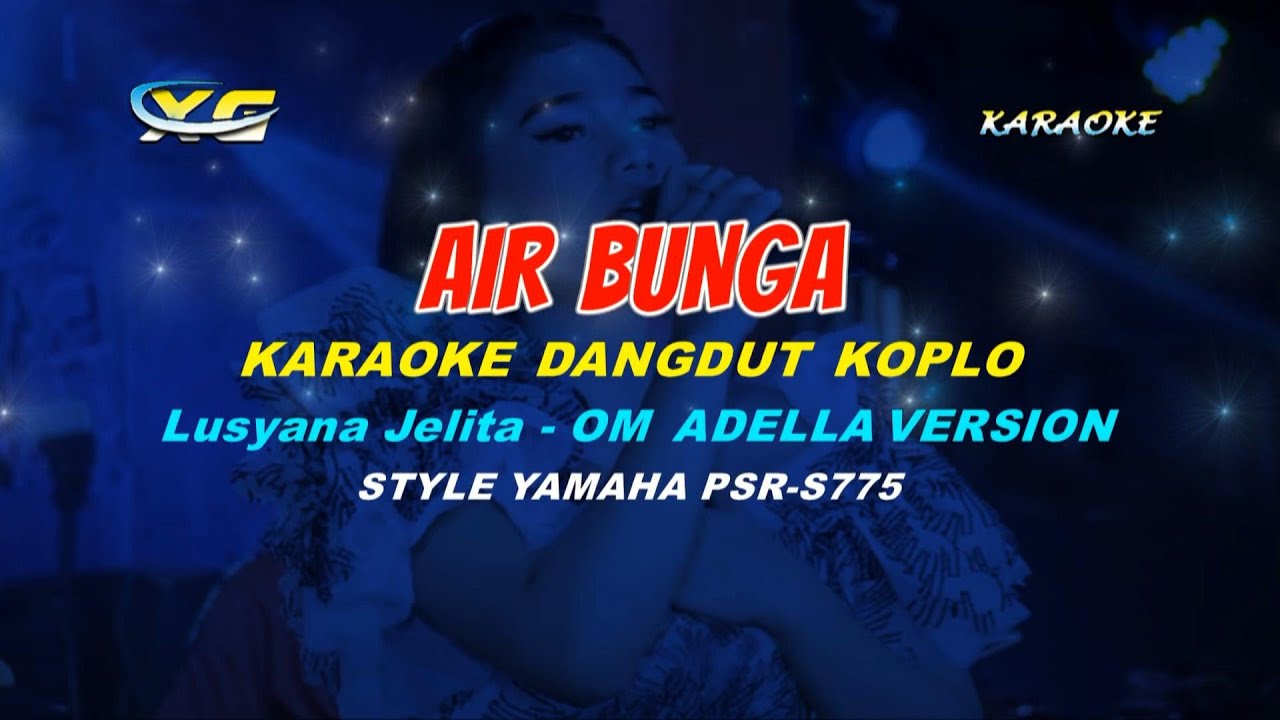 Air bunga - Lusyana Jelita - OM ADELLA version - KARAOKE  dangdut koplo (YAMAHA PSR - S 775)