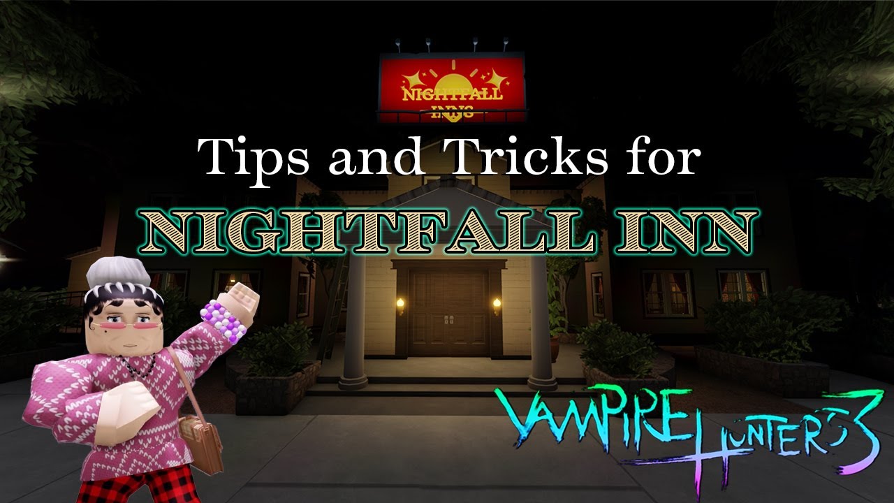 [VH3] Nightfall Inn  - Tips and Tricks