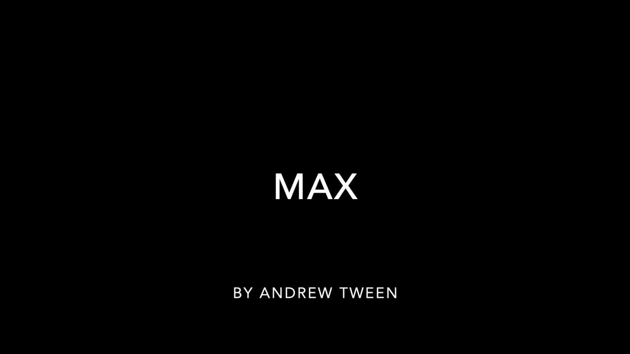 Max by Andew Tween