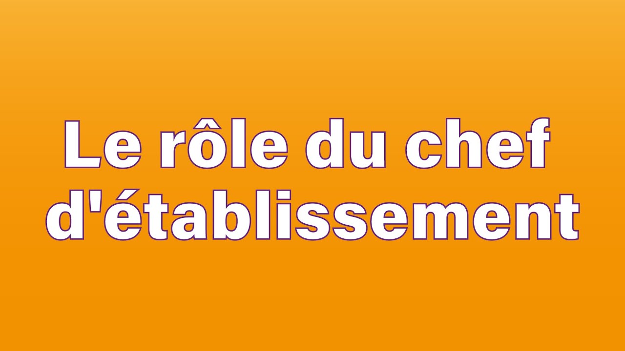 Le rôle du chef d'établissement