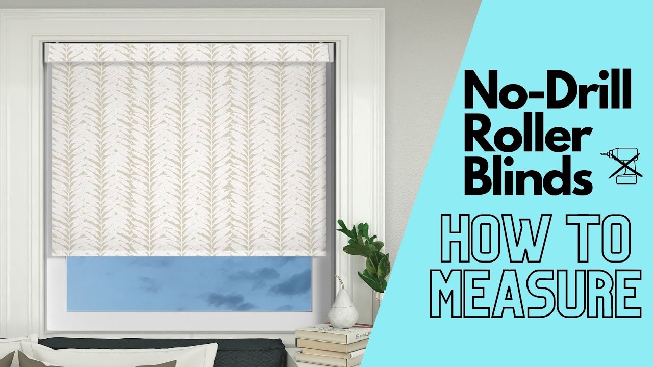 No Drill Roller Blinds: How to Measure