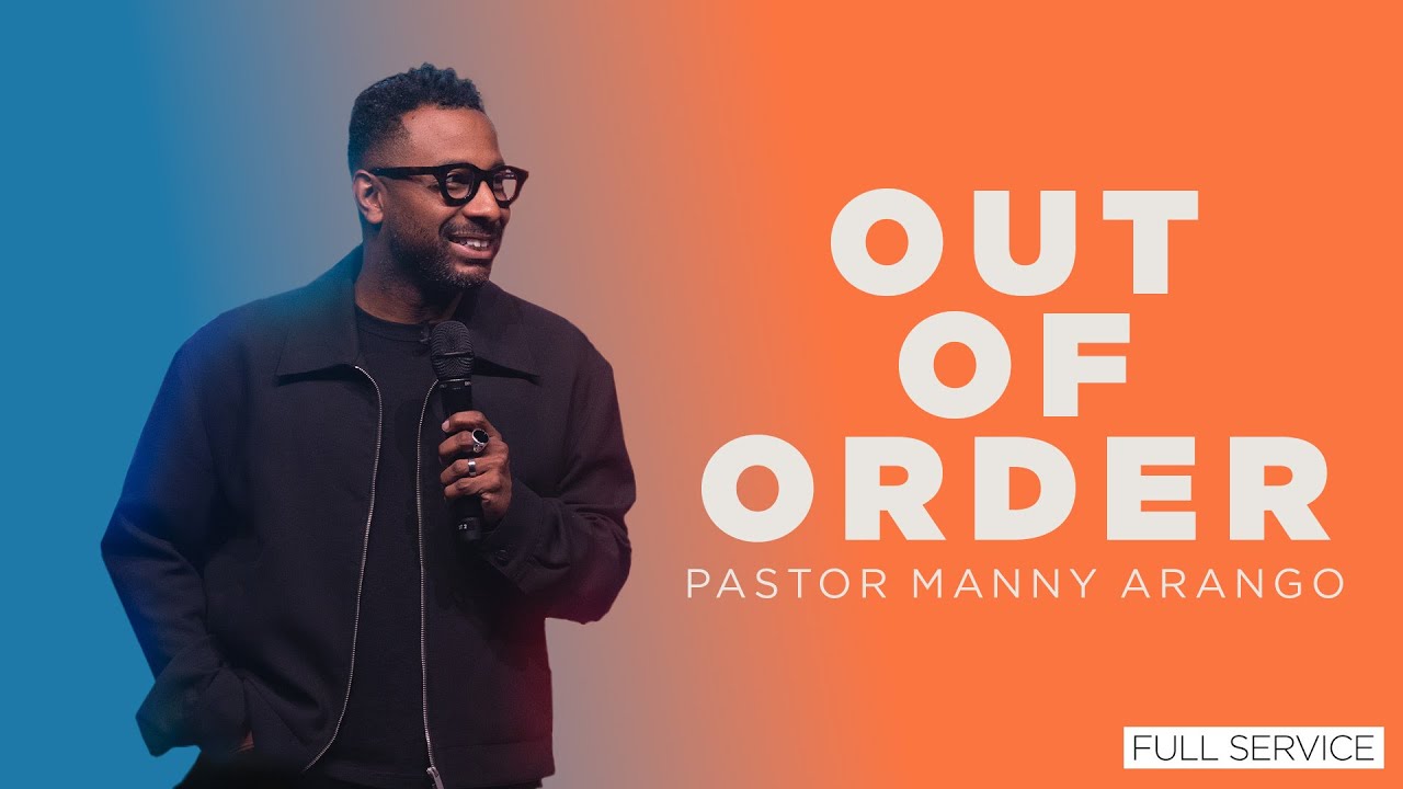 Out of Order | Pastor Manny Arango | Vibrant Church