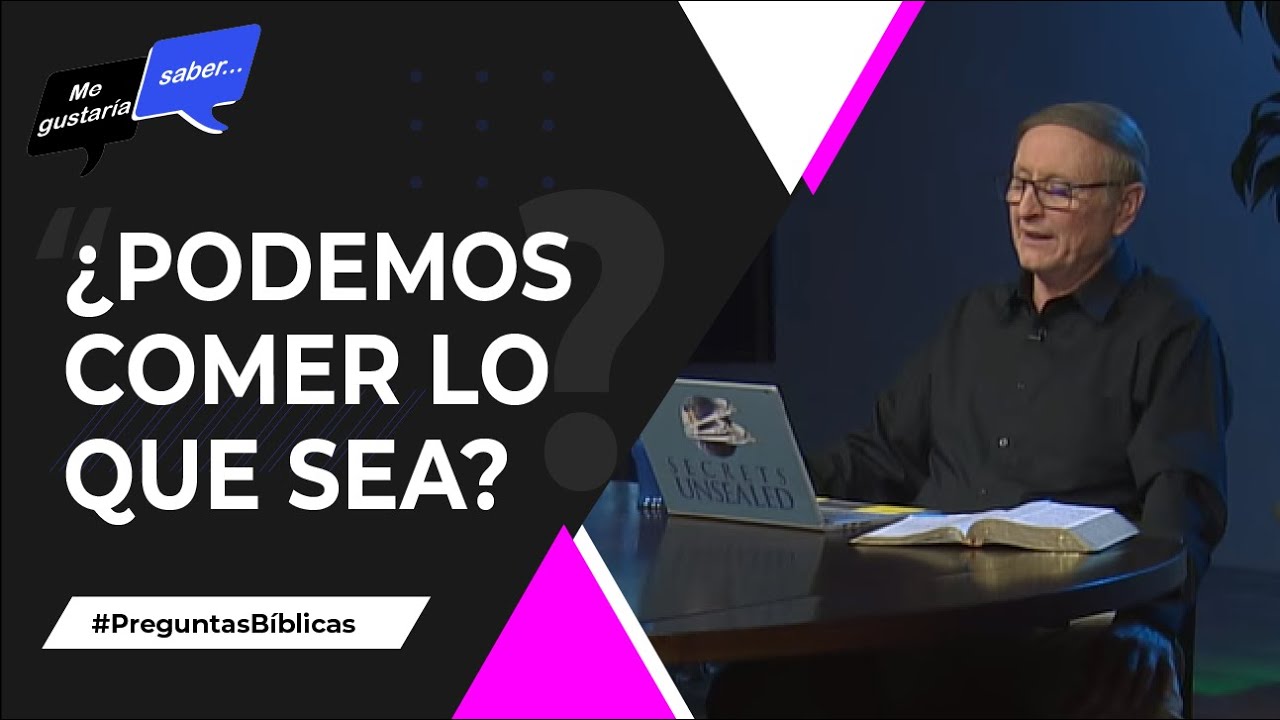 7. ¿Qué podemos comer? - Pr. Esteban Bohr || Me Gustaría Saber