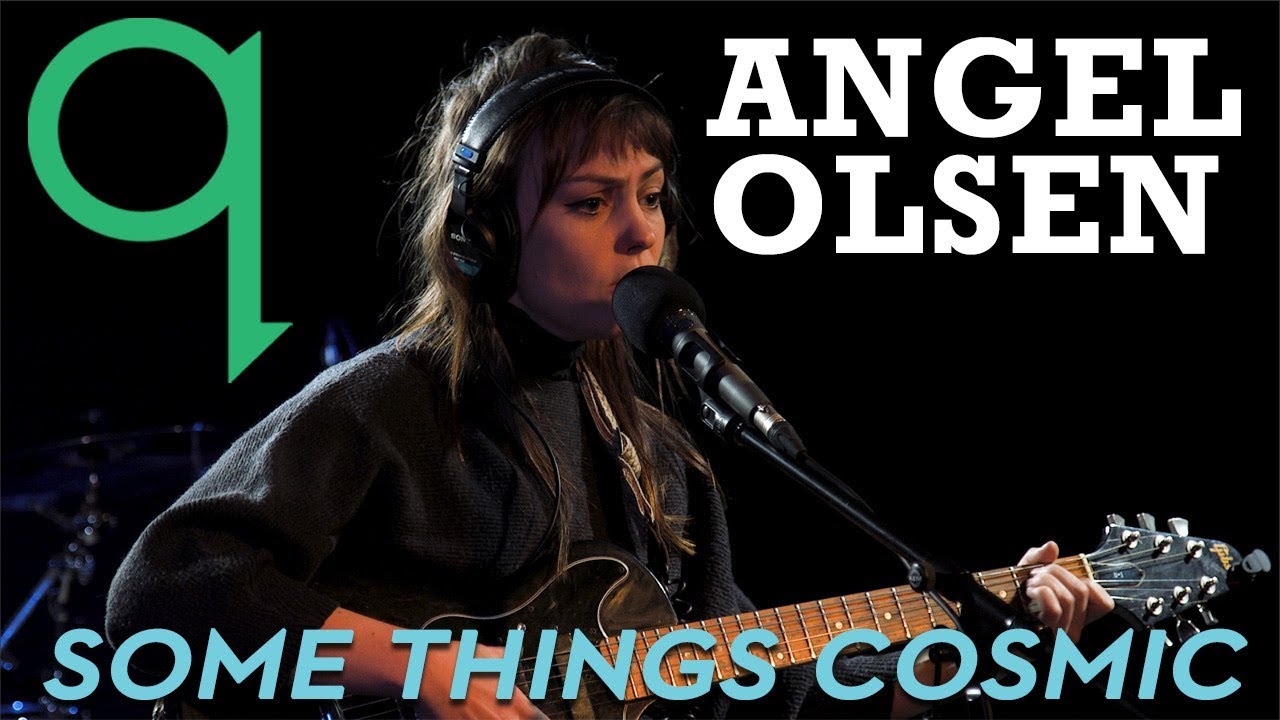 Angel Olsen - Some Things Cosmic (LIVE)