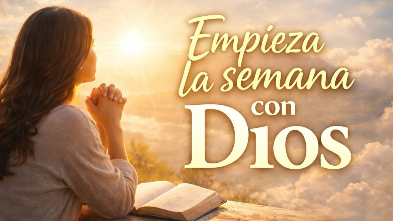  NO EMPIECES ESTA SEMANA SIN DIOS 🙏🏻