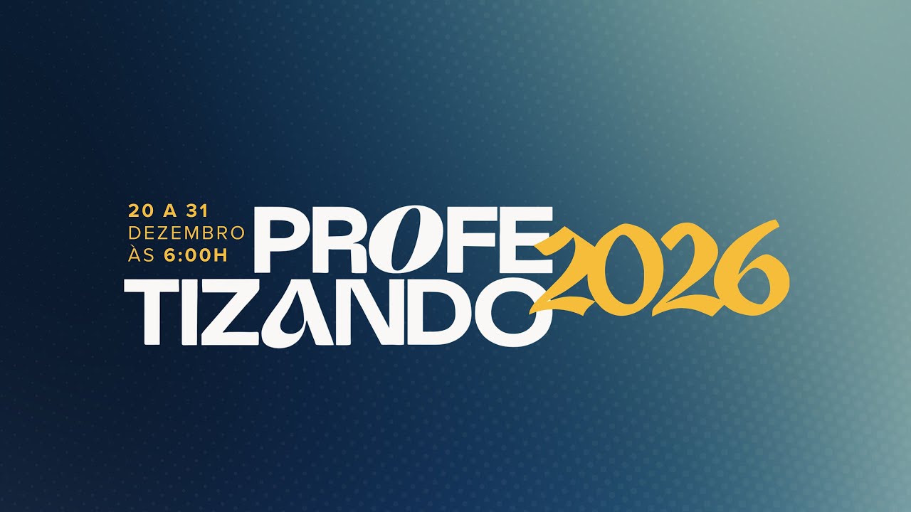 PROFETIZANDO 2026 / JULHO