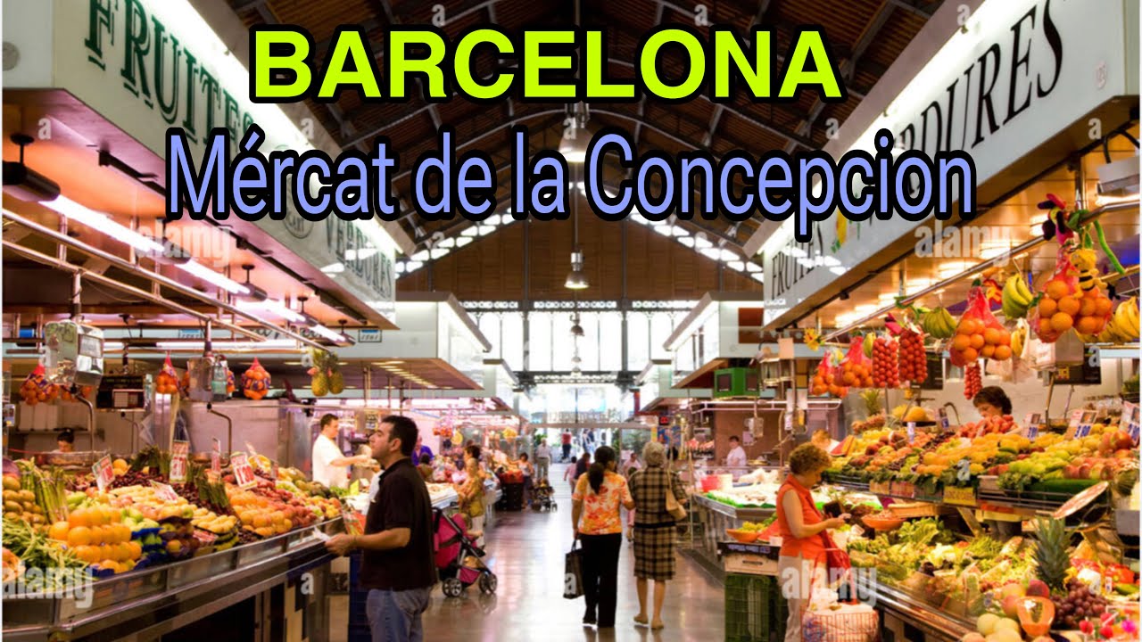 🇪🇸 BARCELONA MERCAT DE LA CONCEPCION || UNCOVER THE RICH HISTORY OF THIS ICONIC MARKET