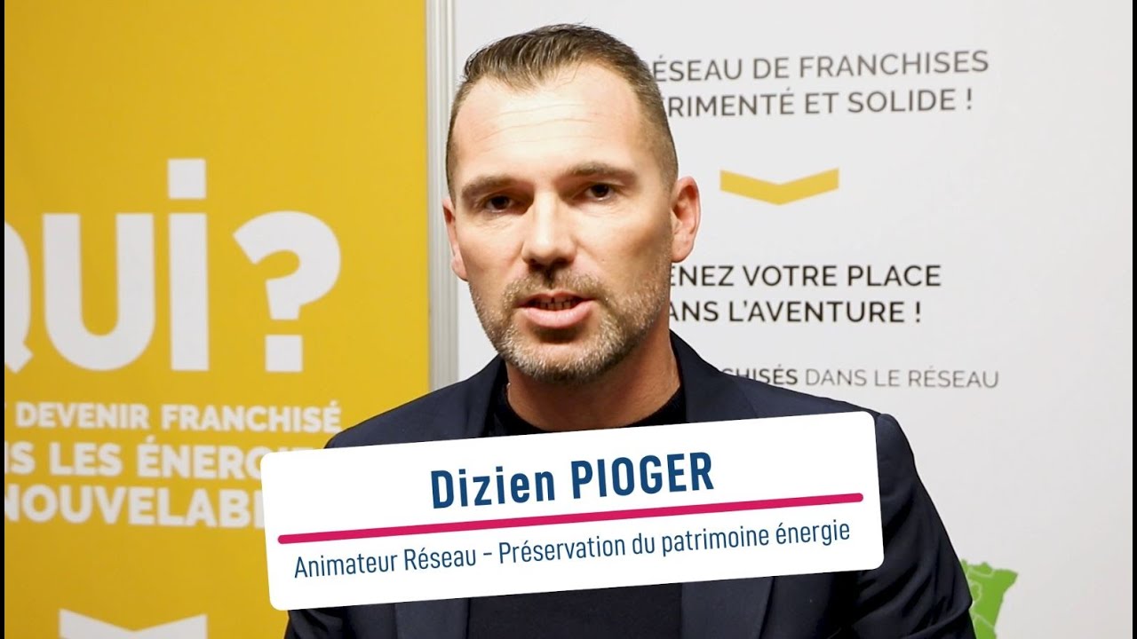 Flash Franchise : Pr&eacute;servation du patrimoine &eacute;nergie &ndash; Interview de Dizien PIOGER
