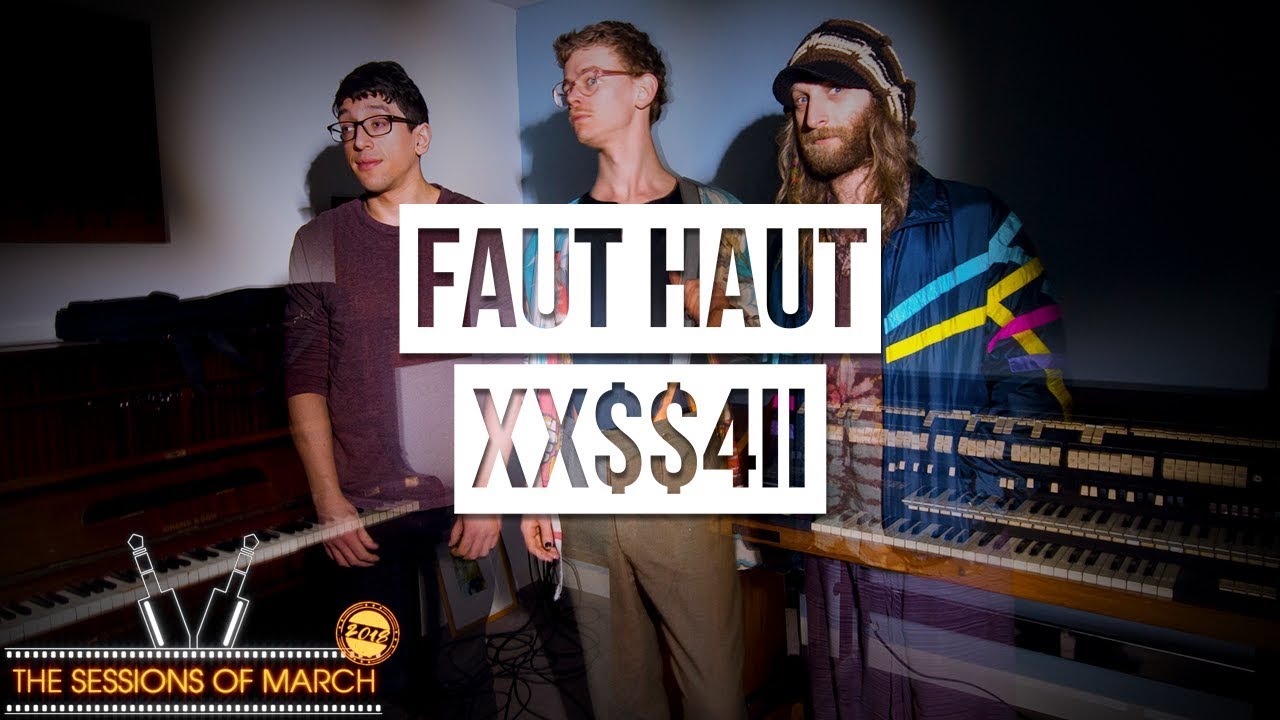 FAUT HAUT - XX$$4ii [The Sessions of March 2018]