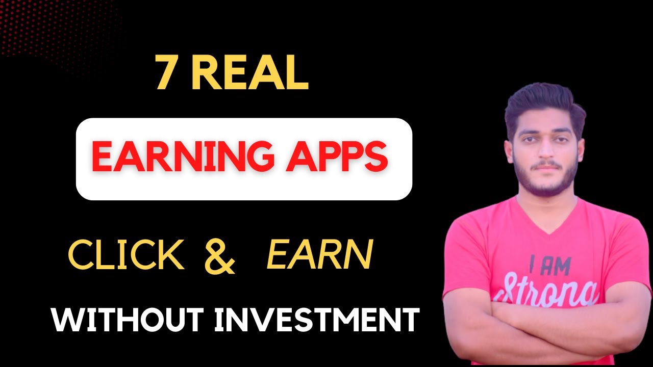 7 Real Earning Apps Without Investment 2023
