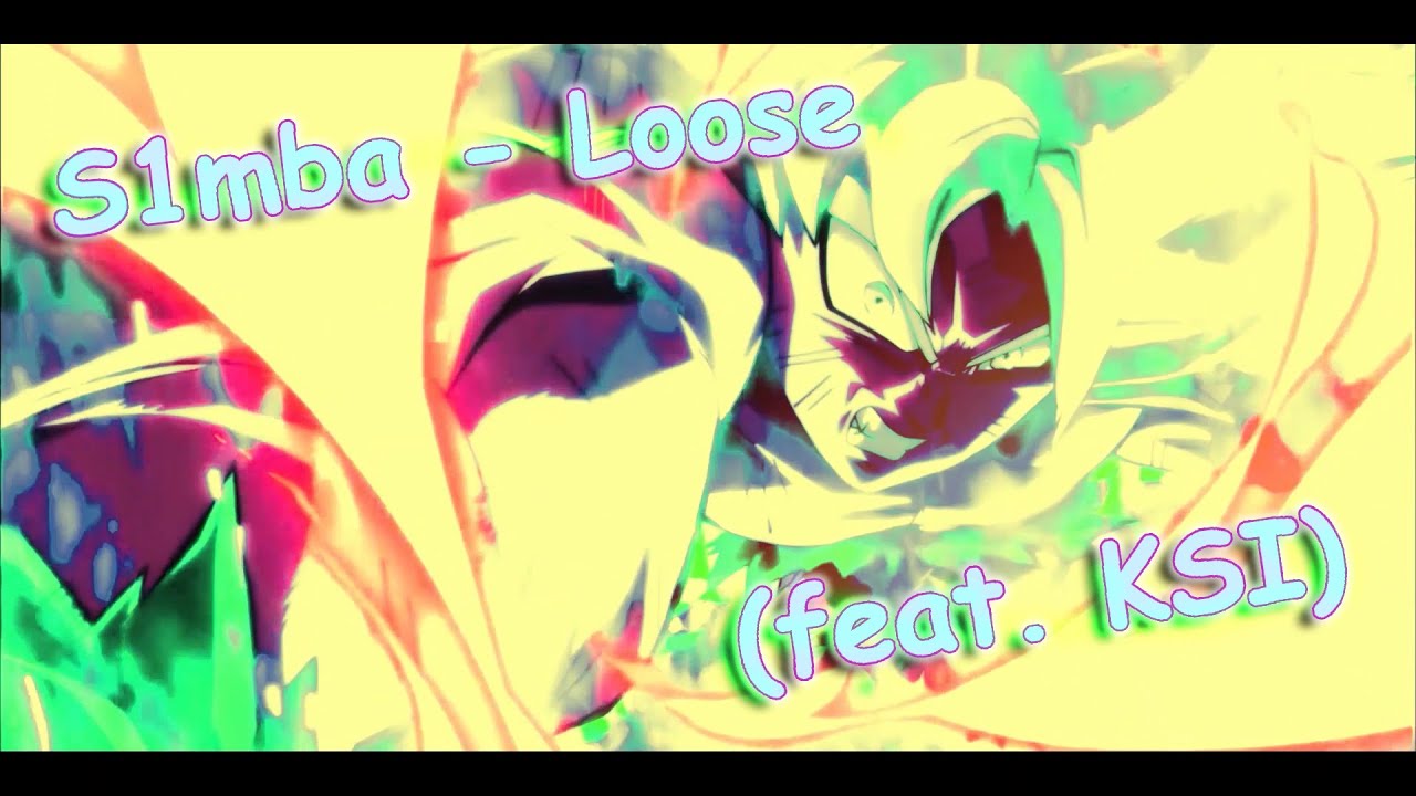 S1mba - Loose (feat. KSI) (AMV)