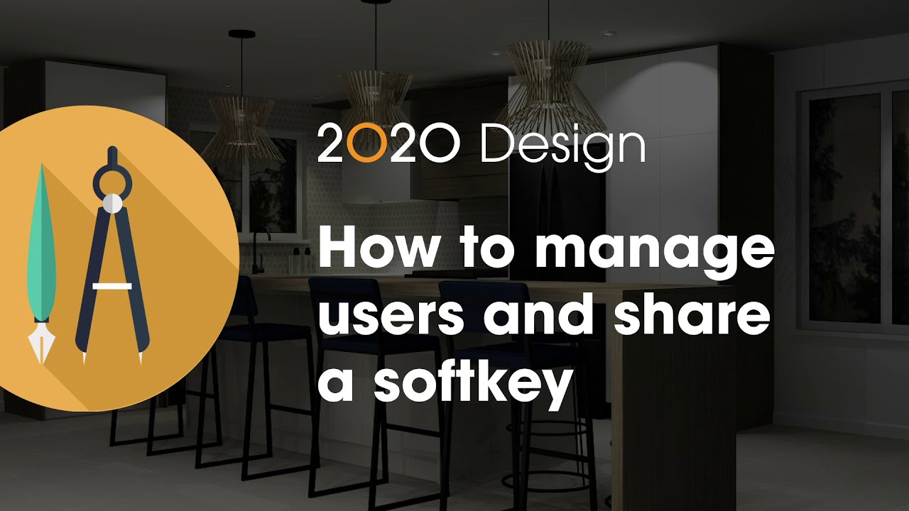 2020 Design Live Tip: How to Manage Users and Share a Softkey