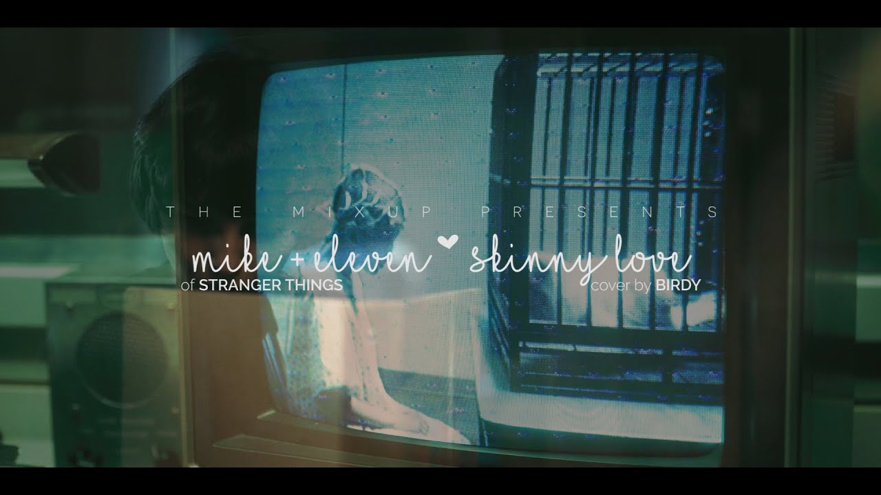 Eleven + Mike | Skinny Love ® | Stranger Things