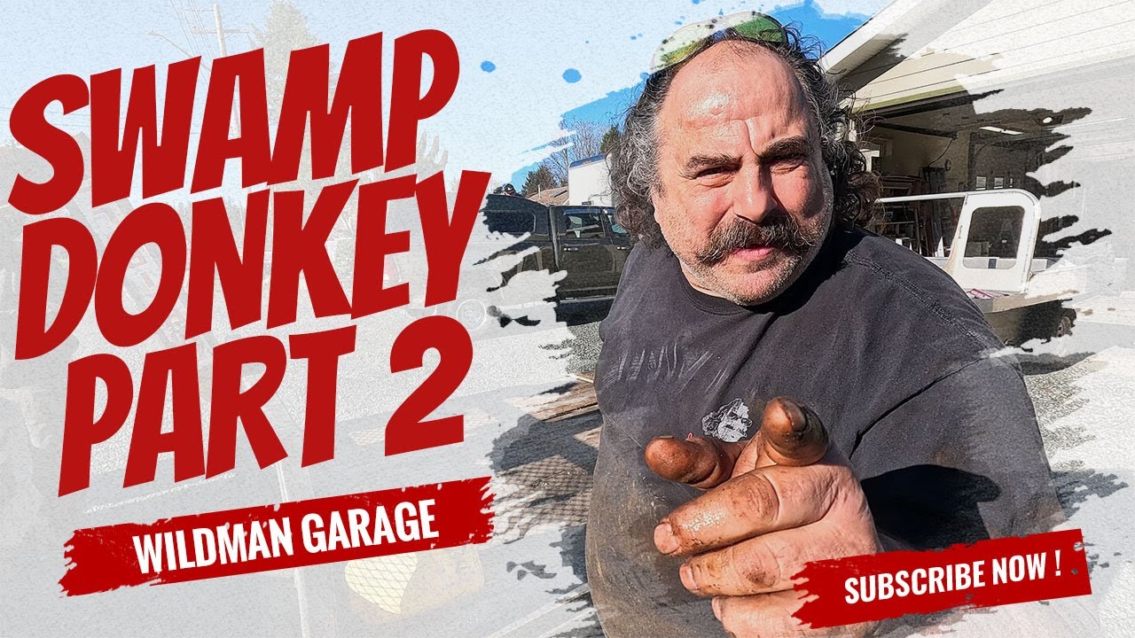 Swamp Donkey! The First Build for Wildman Garage! Part 2