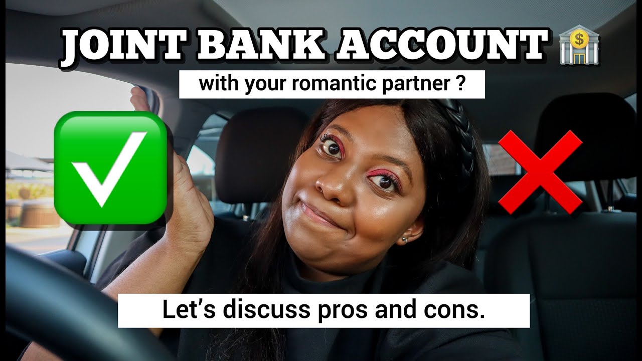 Joint Bank Accounts - the PROs and CONs of these shared accounts