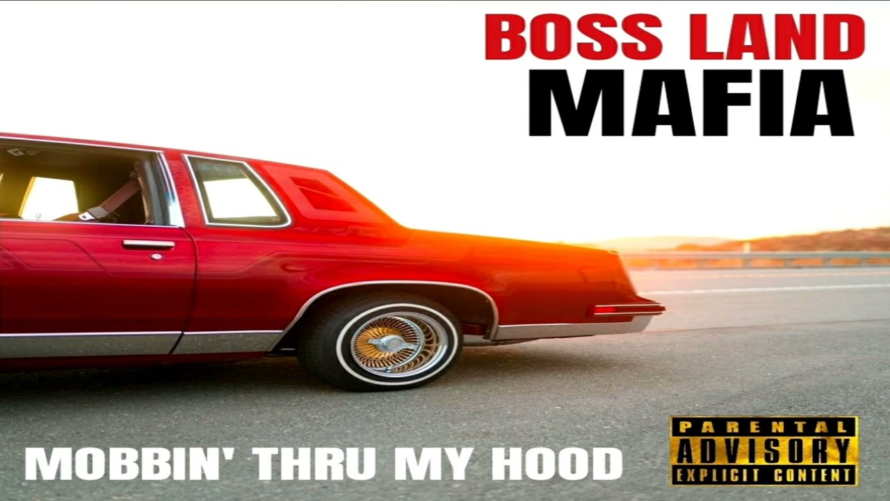 BOSS LAND MAFIA - Mobbin' Thru My Hood
