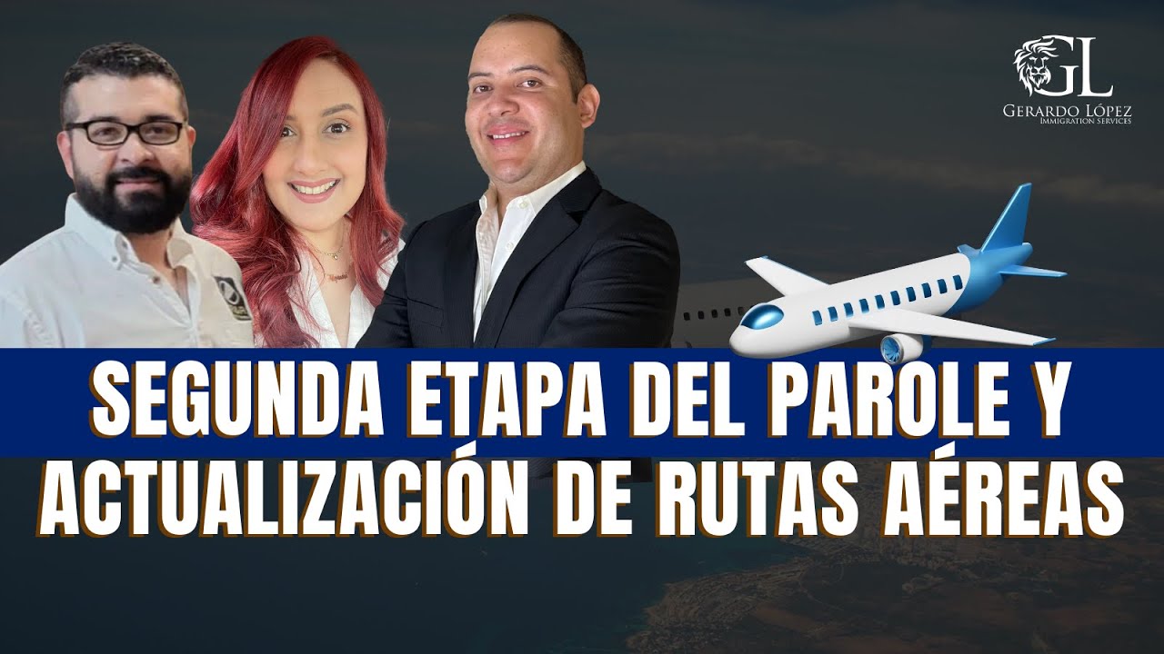 Segunda etapa del Parole Actualización de rutas aéreas