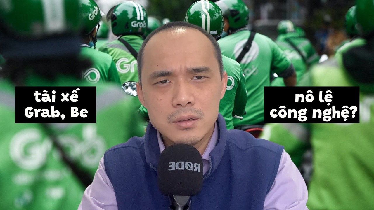 Tài xế Grab, nô lệ thời công nghệ? @Trong N Nguyen @TNN Journal