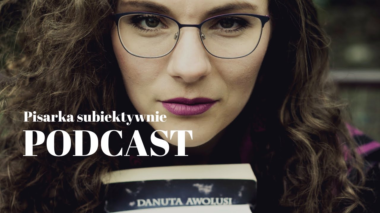 #10 PODCAST | Pisarka. O moich książkach, debiucie i pracy twórczej
