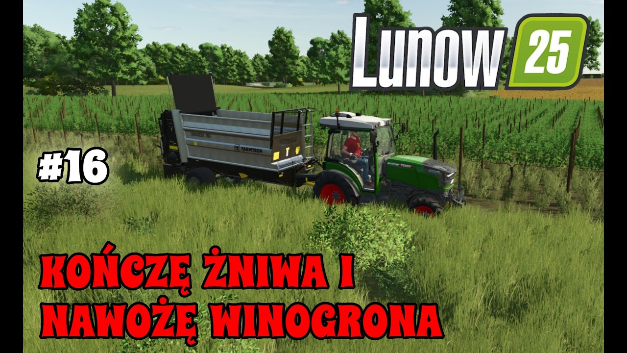 #fs25  #LUNOW 🚜  #16 🔥  NAWOŻĘ WINOGRONA I KOŃCZĘ ŻNIWA !  |   🚜🔥  #farmingsimulator25