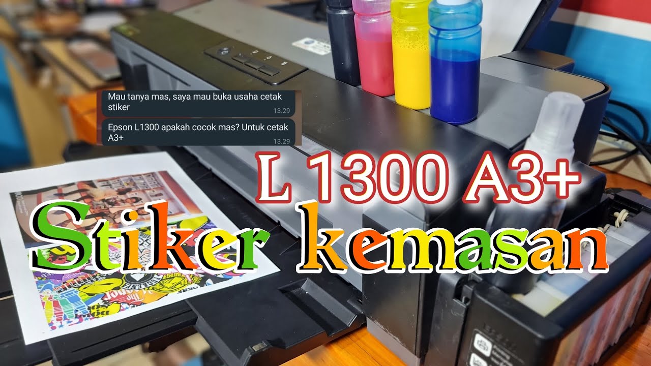 reveiw epson A3+ L1300 - TANPA BEKAS GERIGI ROLL dengan kebutuhan untuk cetak stiker kemasan prodak
