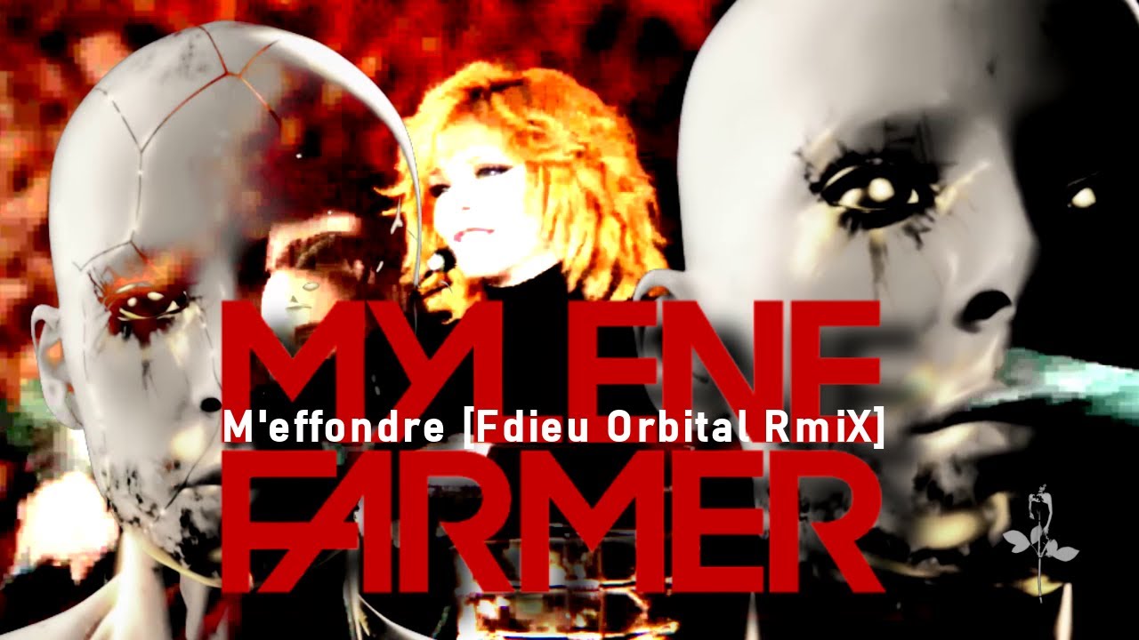 Mylène Farmer - M'effondre [Fdieu Orbital RmiX]