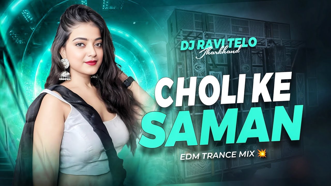 CHOLI KE SAMAN ( ASHISH YADAV SONG ) - EDM TRANCE MIX | DJ RAVI TELO 