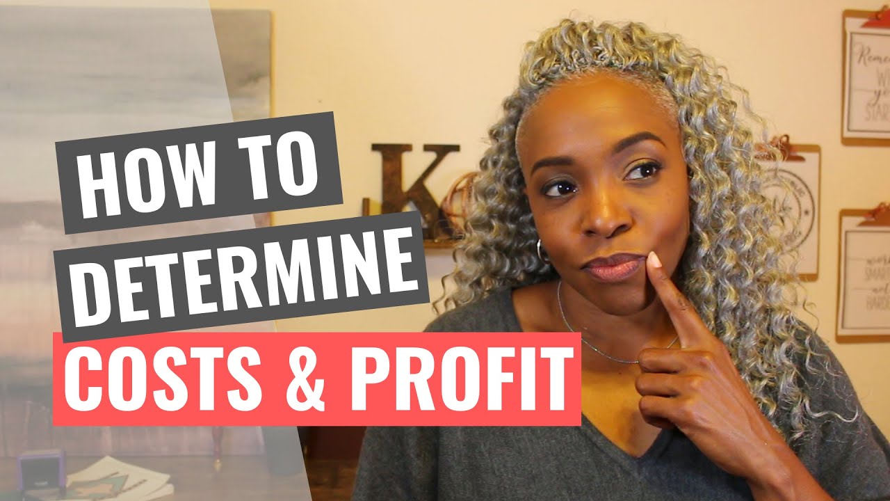 How to Determine Costs and Profit