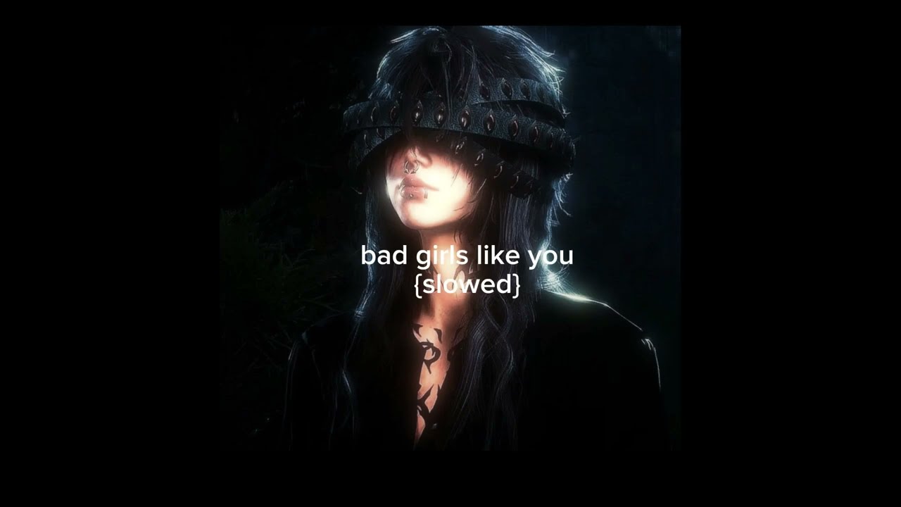 bad girls like you - tobii {slowed + reverb}