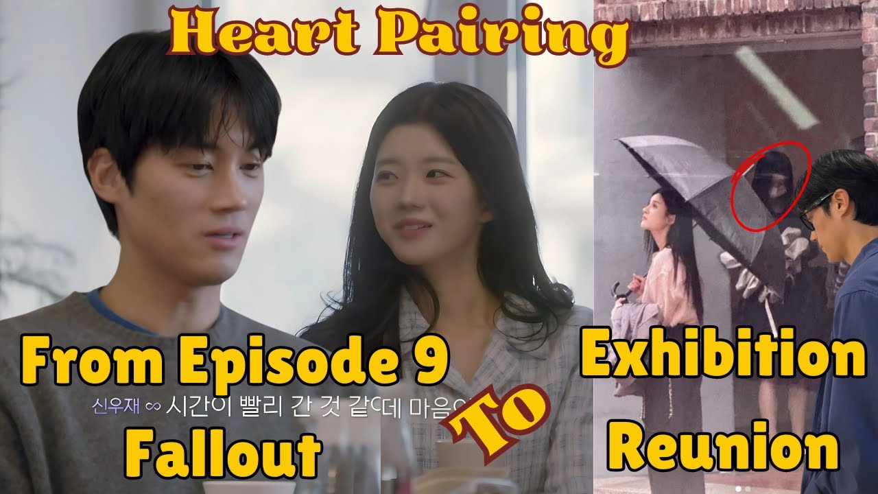 Heart Pairing Updates: Woojae’s Exhibition Photos Everyone’s Talking About Plus Episode 9 Backlash.