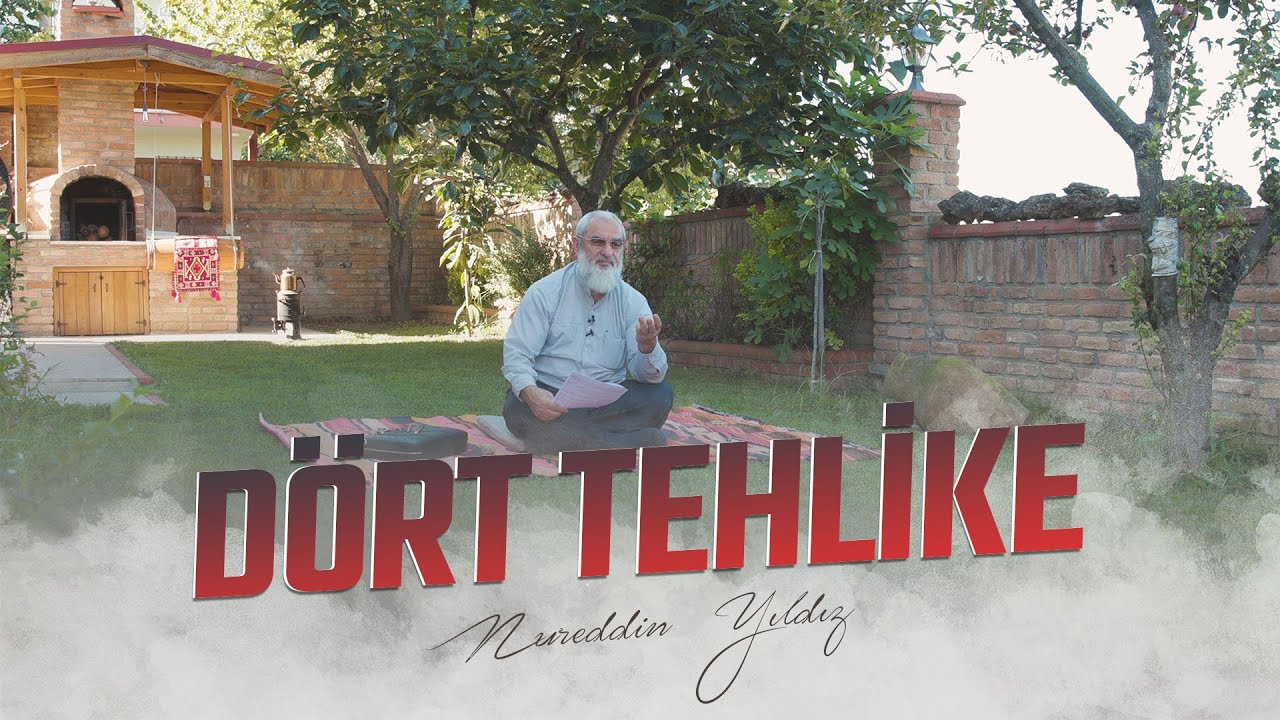 DÖRT TEHLİKE | Nureddin YILDIZ