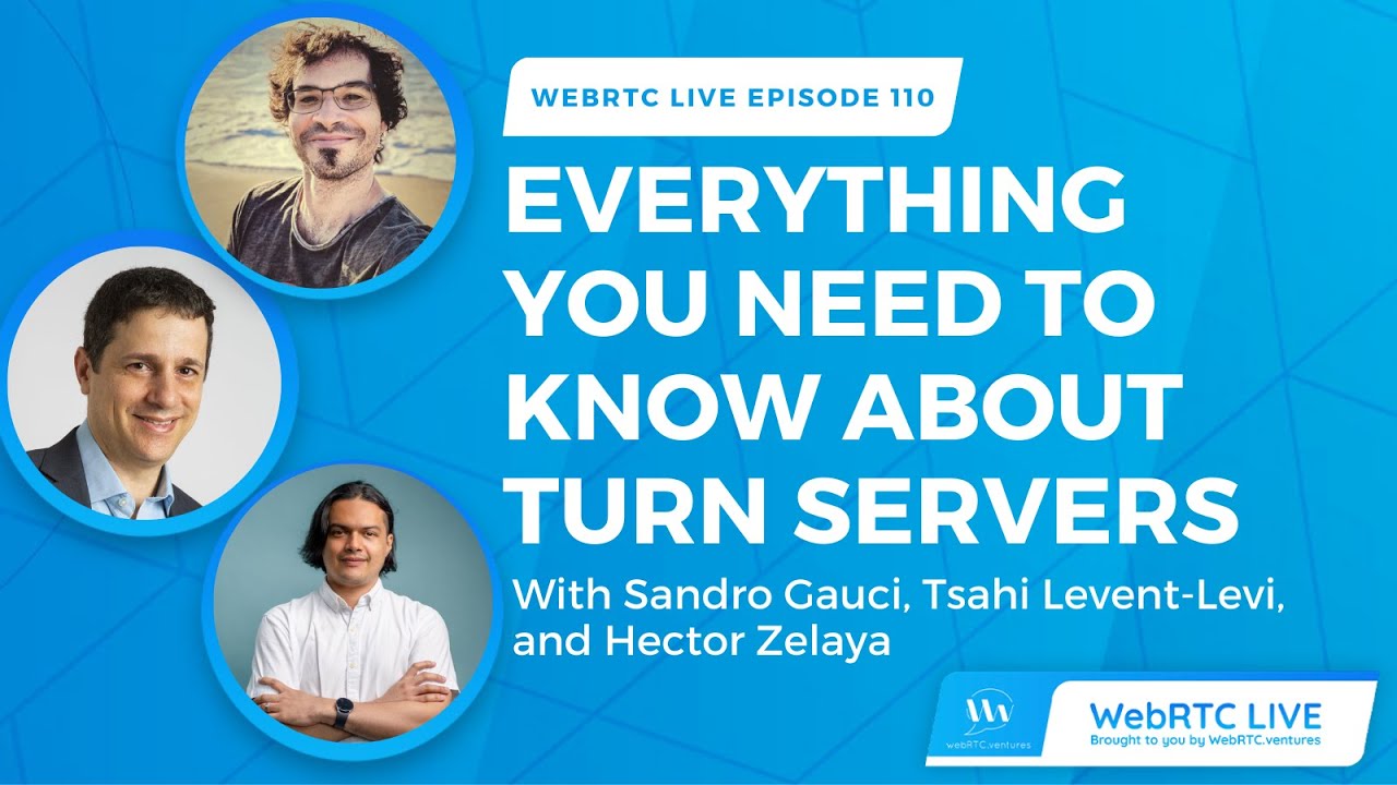 WebRTC Live #110: Everything You Need to Know About TURN Servers