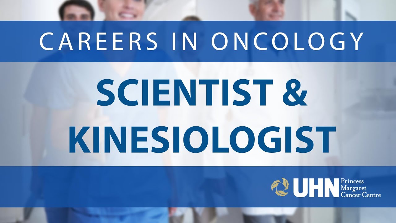 Careers in Oncology - Scientist & Kinesiologist | Princess Margaret Cancer Centre