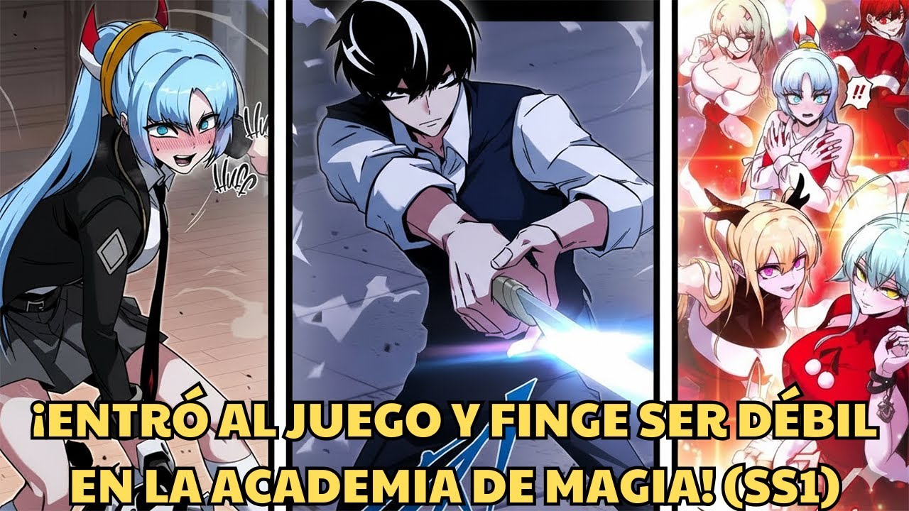 ¡ENTRÓ AL JUEGO Y FINGE SER DÉBIL EN LA ACADEMIA DE MAGIA! (SS1) - Resumen Manhwa