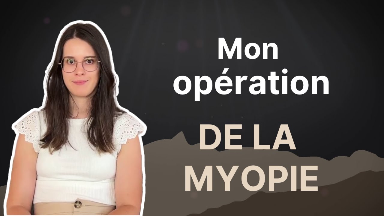 Mon opération de la myopie et de l’astigmatisme au laser – Témoignage patient