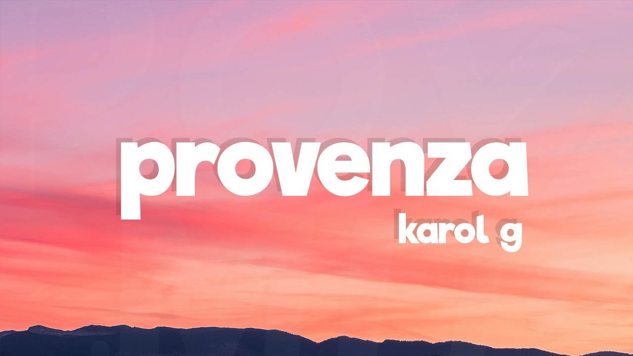 KAROL G - PROVENZA (Letra / Lyrics)