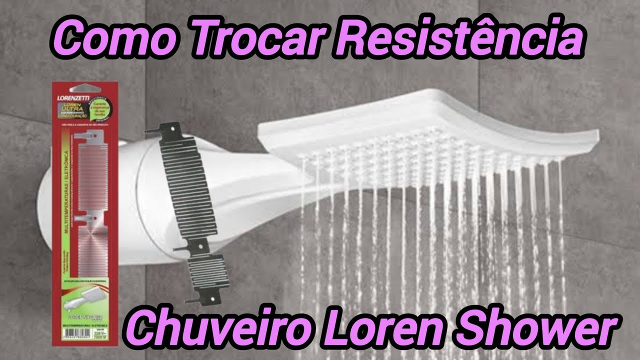 Resistência chuveiro Loren Shower Como Trocar Fácil e Rápido 