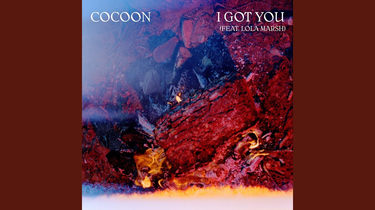 I Got You (feat. Lola Marsh)