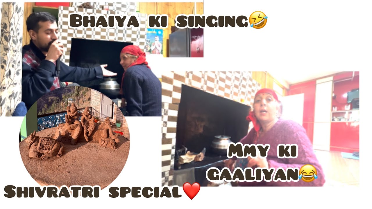 Shivratri special❤️ || bhaiya ki singing || mmy ki gaaliyan|| or bhi bht kuch🤭