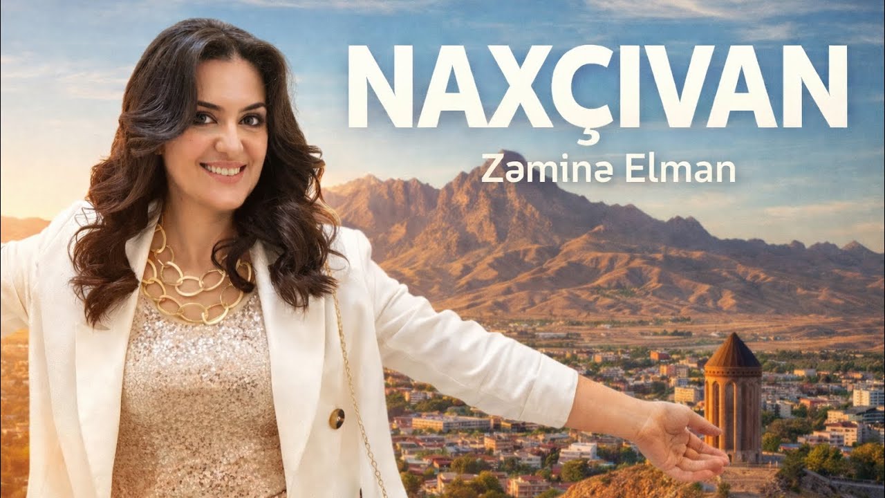 Naxçıvan – müəllif mahnısı | Zamina Elman | 2026