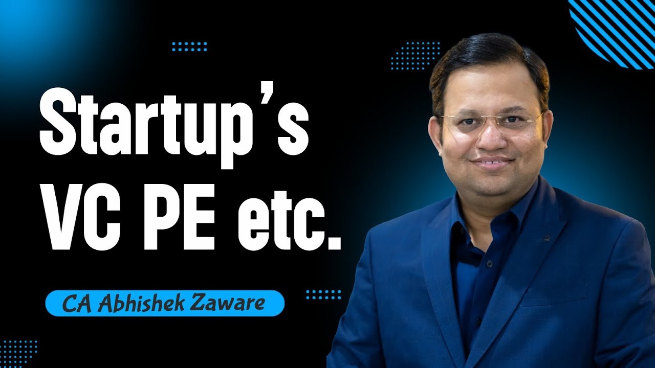 Startup&rsquo;s VC PE etc. | CA Abhishek Zaware