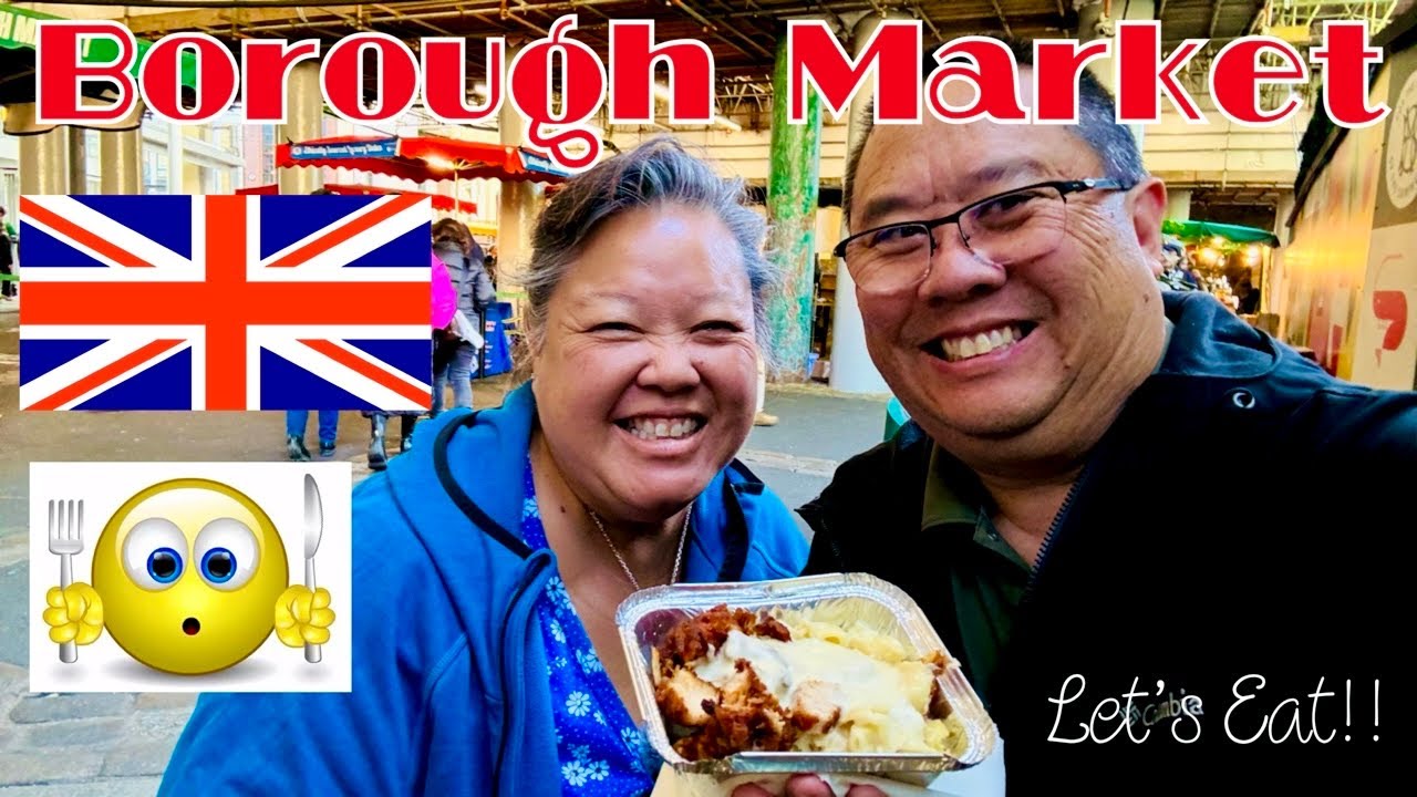 Eating Our Way Through LONDON'S FAMOUS BOROUGH MARKET